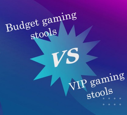 budget vs VIP gaming stools